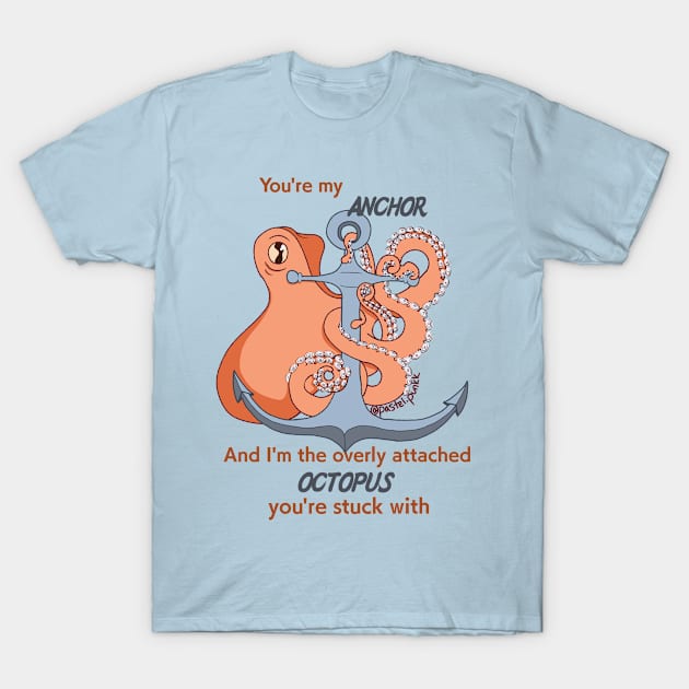 You're my Anchor T-Shirt by Pastel.Punkk